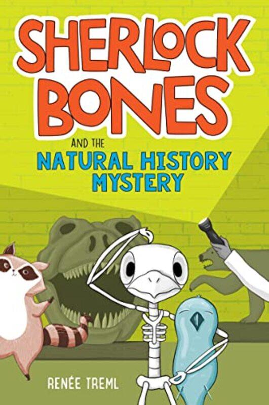 

Sherlock Bones And The Natural History Mystery by Renee Treml-Hardcover