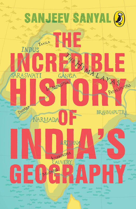 

Incredible History of India's Geography, Paperback Book, By: Sanjeev Sanyal