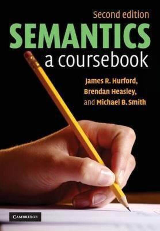 

Semantics: A Coursebook.paperback,By :Hurford, James R. (University of Edinburgh) - Heasley, Brendan - Smith, Michael B. (Oakland Universi