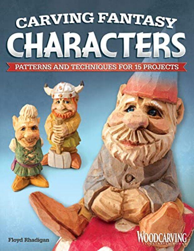 

Carving Fantasy Characters by Antonina NovareseAntonina NovareseAntonina Novarese-Paperback
