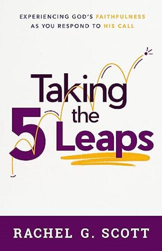 

Taking The 5 Leaps By Scott Rachel G - Paperback