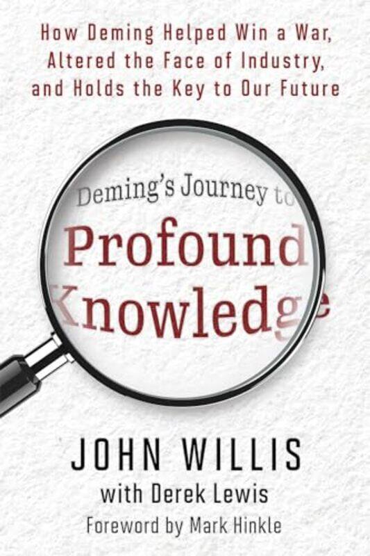

Demings Journey To Profound Knowledge How Deming Helped Win A War Altered The Face Of Industry A by Willis, John - Lewis, Derek-Paperback