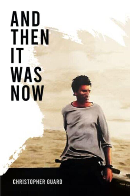 

And Then It Was Now by Linda Amrane-CooperDavid BaumeStephen BrownStylianos HatzipanagosPhilip PowellSarah ShermanAlan Tait-Paperback