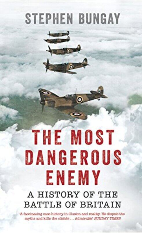 

The Most Dangerous Enemy by Stephen Bungay-Paperback