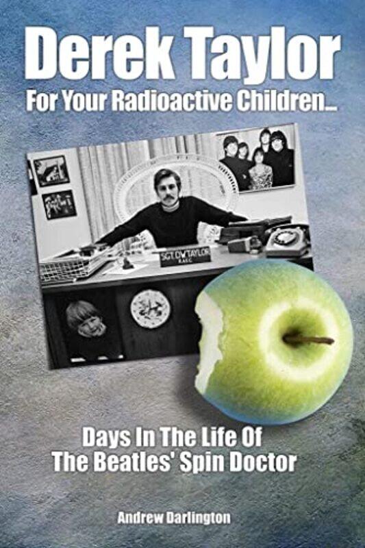 

Derek Taylor For Your Radioactive Children by Andrew Darlington-Paperback