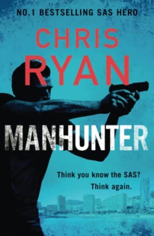 

Manhunter: The explosive new thriller from the No.1 bestselling SAS hero,Paperback by Ryan, Chris