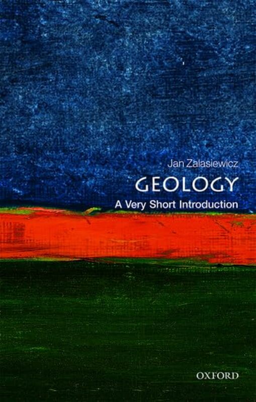 

Geology A Very Short Introduction by Jan Professor of Palaeobiology, Department of Geology, University of Leicester Zalasiewicz-Paperback