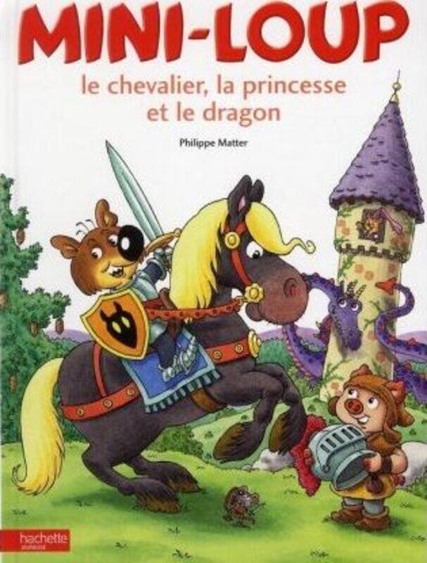 

MINI-LOUP, LE CHEVALIER, LA PRINCESSE ET LE DRAGON