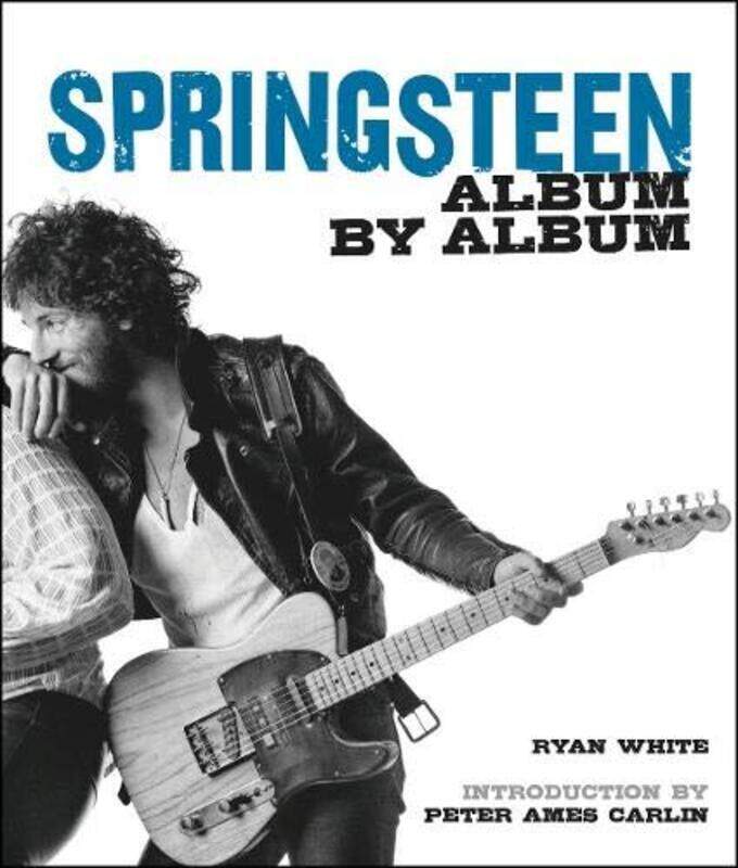 

Bruce Springsteen Album by Album, Hardcover Book, By: Ryan White