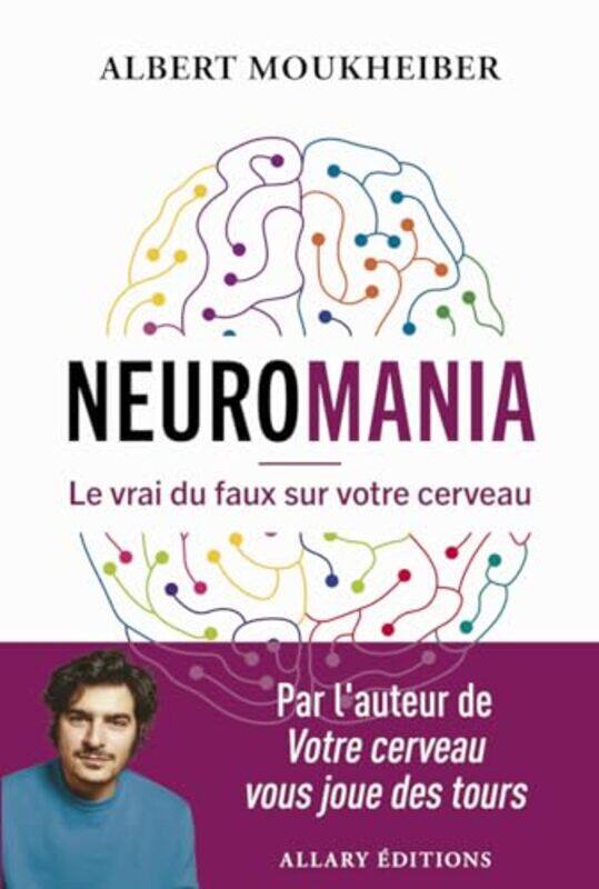 

Neuromania Le Vrai Du Faux Sur Votre Cerveau, Paperback by MOUKHEIBER ALBERT