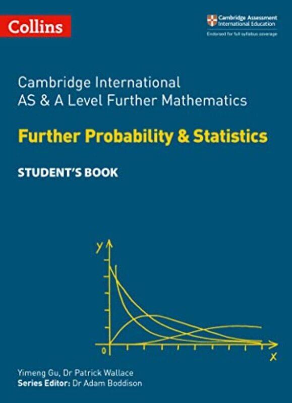 

Cambridge International As & A Level Further Mathematics Further Probability And Statistics Student' By Yimeng Gu Paperback