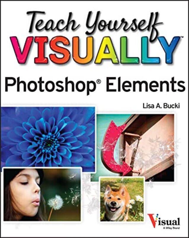 

Teach Yourself VISUALLY Photoshop Elements 2023 by Lisa A Bucki-Paperback