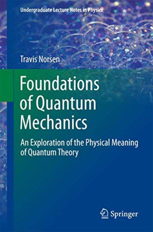 

Foundations of Quantum Mechanics by Anita Kate GaraiPip Williams-Paperback