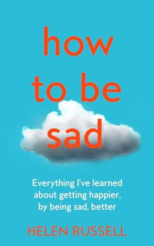 

How to be Sad by Helen Russell-Hardcover