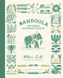 Bandoola: The Great Elephant Rescue,Hardcover by Grill, William