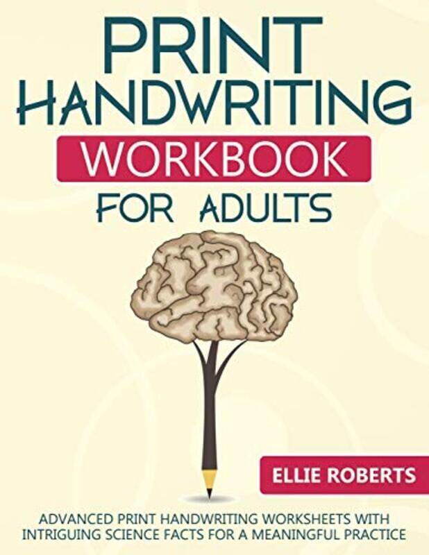 

Print Handwriting Workbook for Adults: Advanced Print Handwriting Worksheets with Intriguing Science , Paperback by Roberts, Ellie