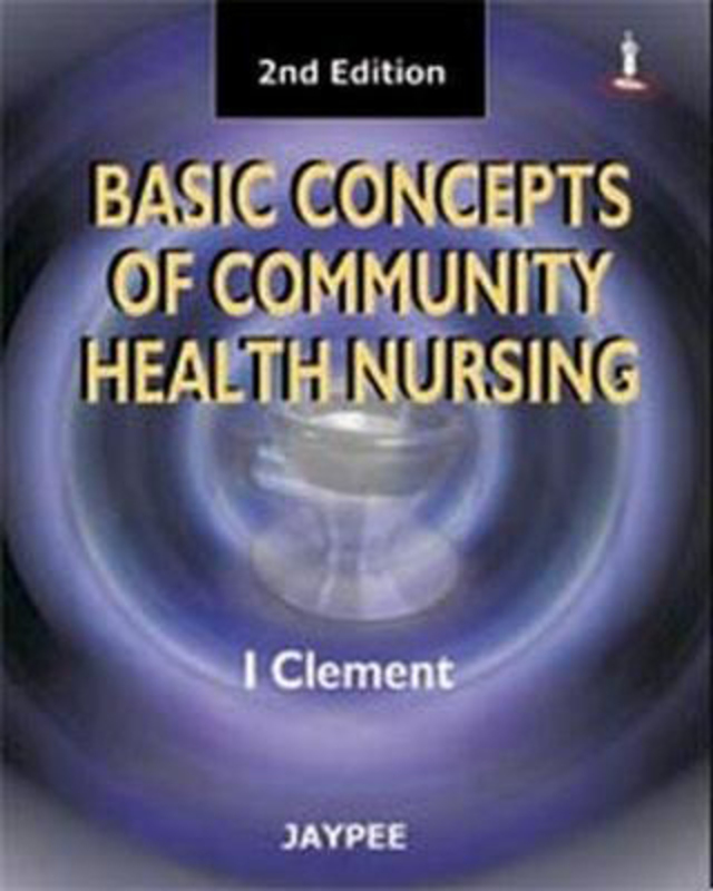 Basic Concepts of Community Health Nursing, Paperback Book, By: I Clement