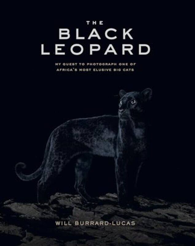 

The Black Leopard by Will Burrard-Lucas -Hardcover