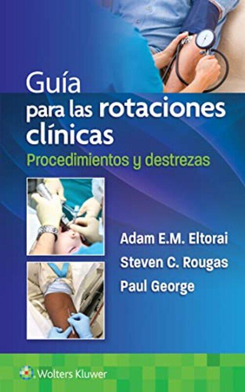 

Guia para las rotaciones clinicas Procedimientos y destrezas by Amir TsarfatiDr Rick Yohn-Paperback