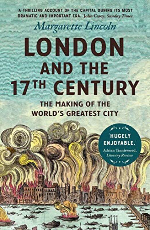 

London and the Seventeenth Century by Margarette Lincoln-Paperback