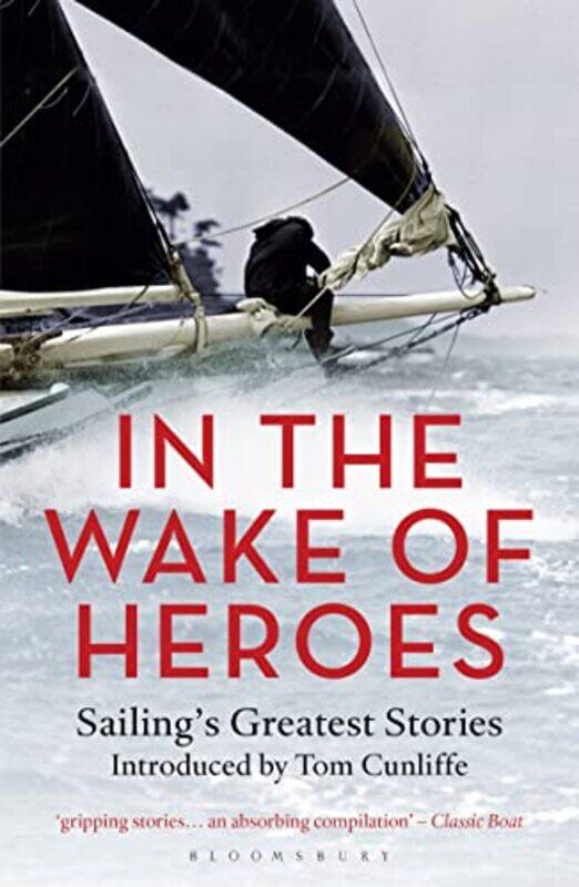 

In the Wake of Heroes by Tom Cunliffe-Paperback