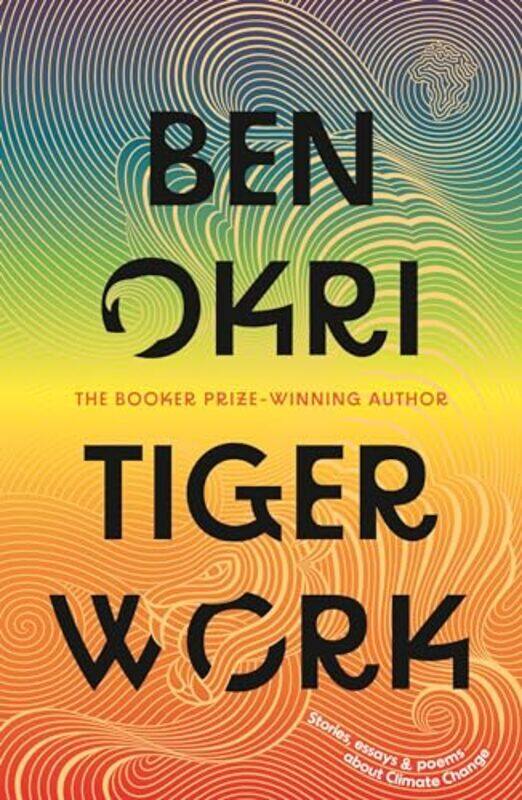 

Tiger Work by Ben Okri-Paperback