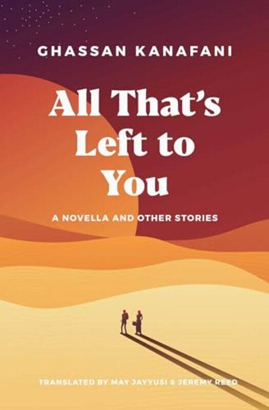 

All Thats Left To You By Ghassan Kanafani - Paperback
