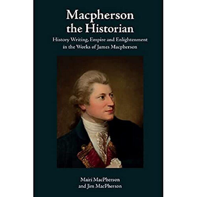 

Macpherson the Historian by Mairi MacPhersonJim MacPherson-Hardcover