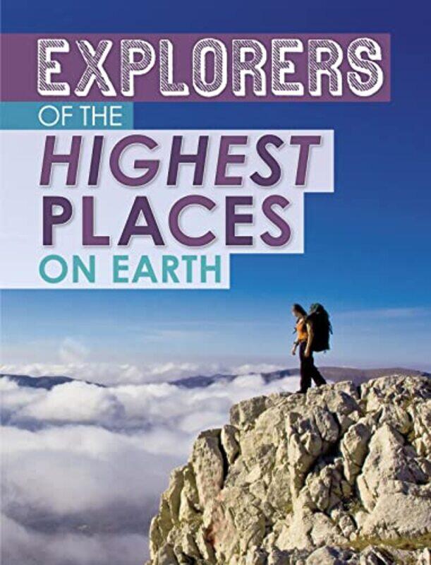 

Explorers of the Highest Places on Earth by Electra ApostolaChristos Kekes-Paperback