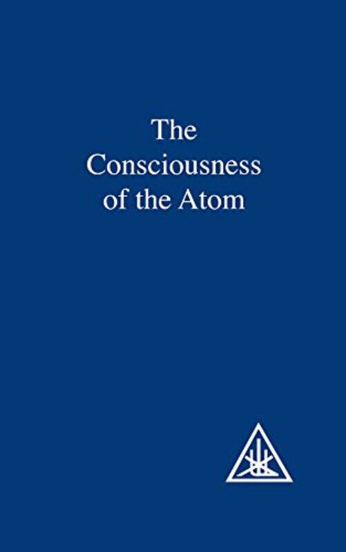 

Consciousness of the Atom by Alice A Bailey-Paperback