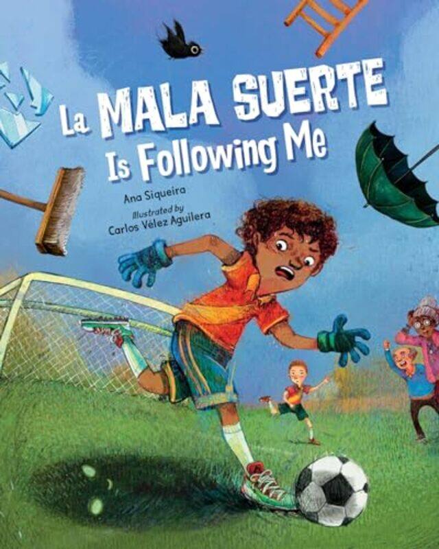 

La Mala Suerte Is Following Me by Ana SiqueiraCarlos Velez Aguilera-Hardcover