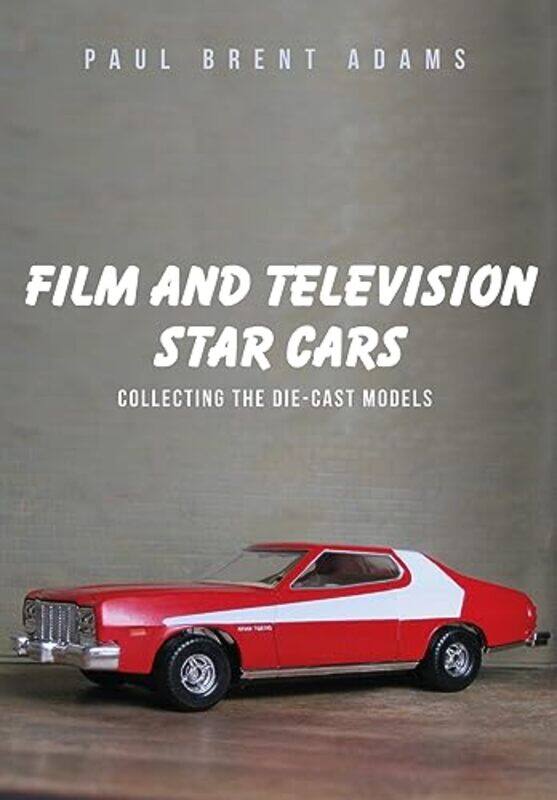 

Film and Television Star Cars by Paul Brent Adams-Paperback