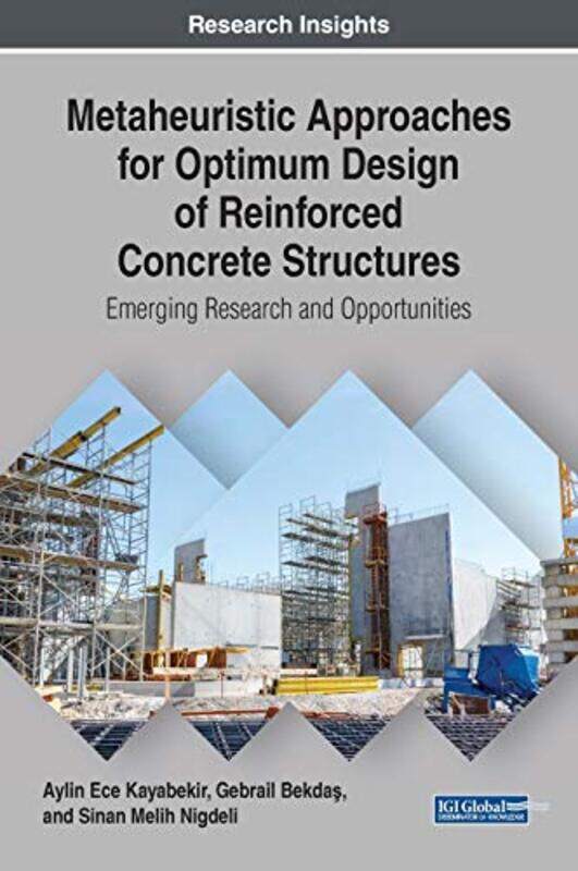 

Metaheuristic Approaches for Optimum Design of Reinforced Concrete Structures by Aylin Ece KayabekirGebrail BekdasSinan Melih Nigdeli-Hardcover