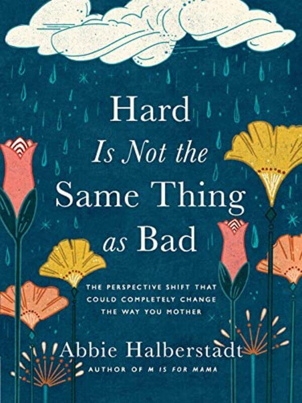 

Hard Is Not The Same Thing As Bad By Halberstadt Abbie - Hardcover