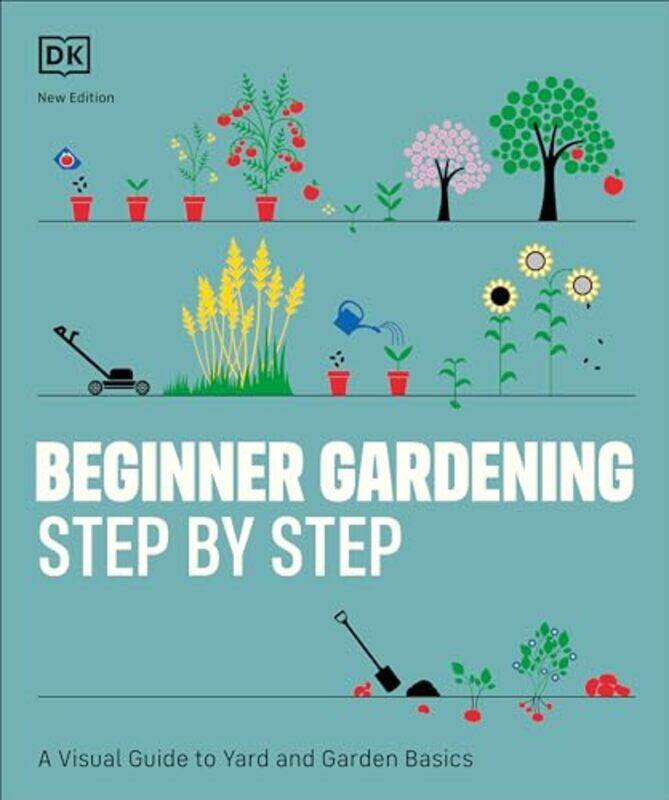 

Beginner Gardening Step By Step By Dk - Paperback