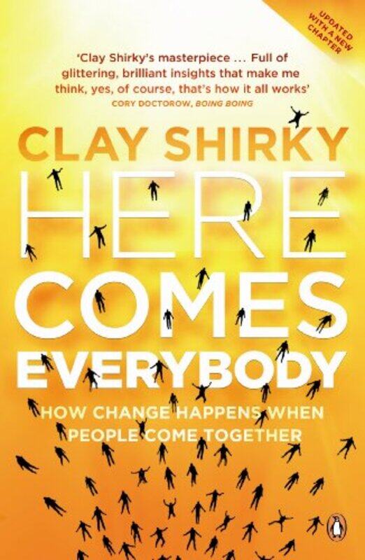 

Here Comes Everybody How Change Happens When People Come Together by Clay Shirky..Paperback