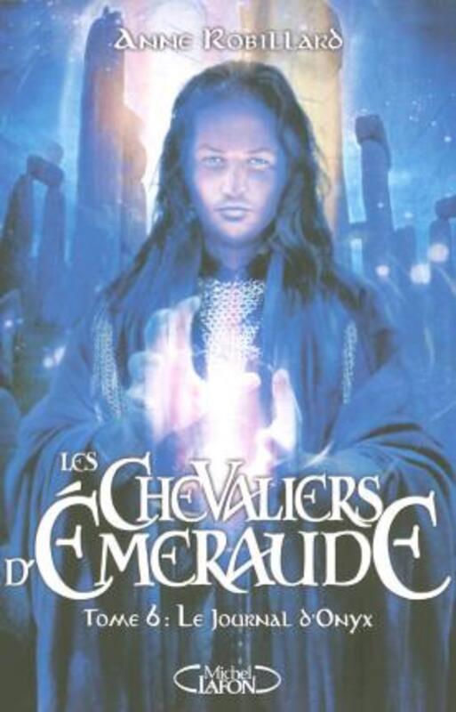 

Les Chevaliers d'Emeraude, Tome 6 : Le journal d'Onyx.paperback,By :Anne Robillard