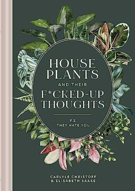 

Houseplants And Their Fucked Up Thoughts By Christoff Carlyle - Hardcover