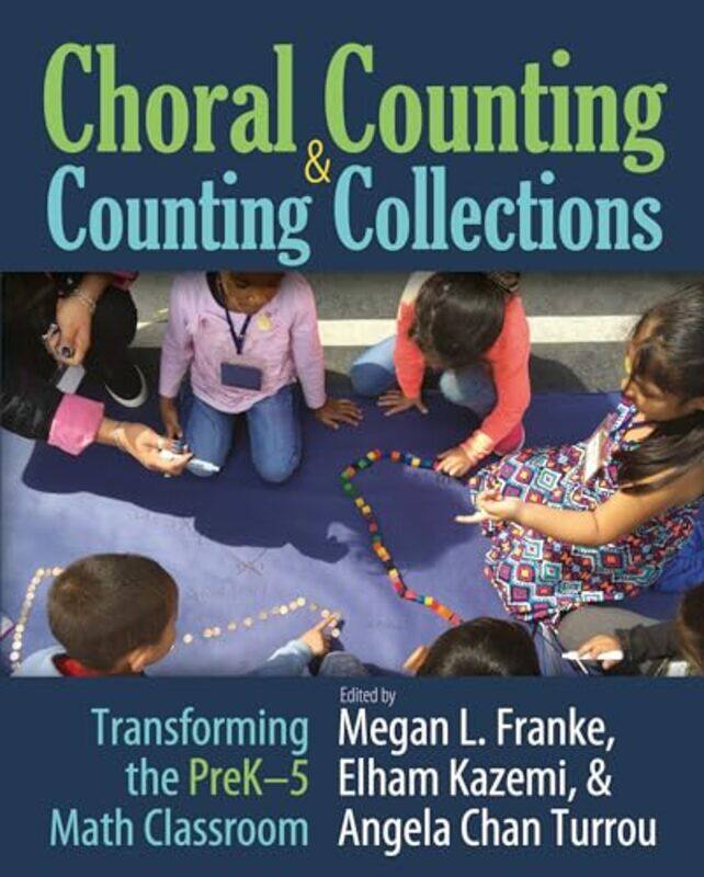 

Choral Counting and Counting Collections by Megan L FrankeElham KazemiAngela Chan Turrou-Paperback