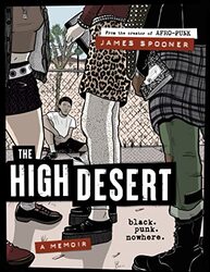 The High Desert: Black. Punk. Nowhere. , Hardcover by Spooner, James