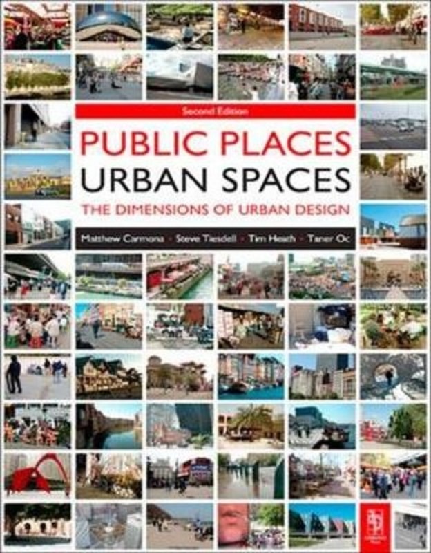 Public Places Urban Spaces.paperback,By :Carmona, Matthew (The Bartlett School of Planning, University College London, UK) - Carmona, Matthew