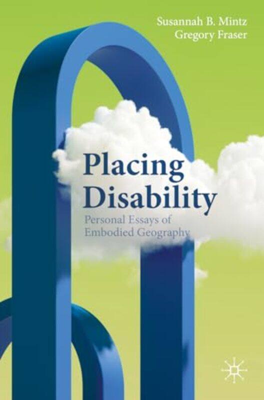 

Placing Disability by Susannah B MintzGregory Fraser-Paperback