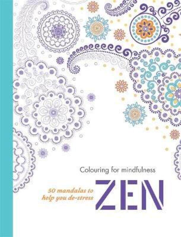 

Zen: 50 mandalas to help you de-stress (Colouring for Mindfulness).paperback,By :