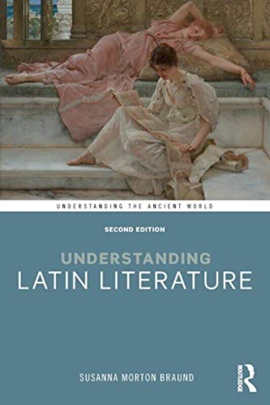 

Understanding Latin Literature by Susanna Morton Braund-Paperback