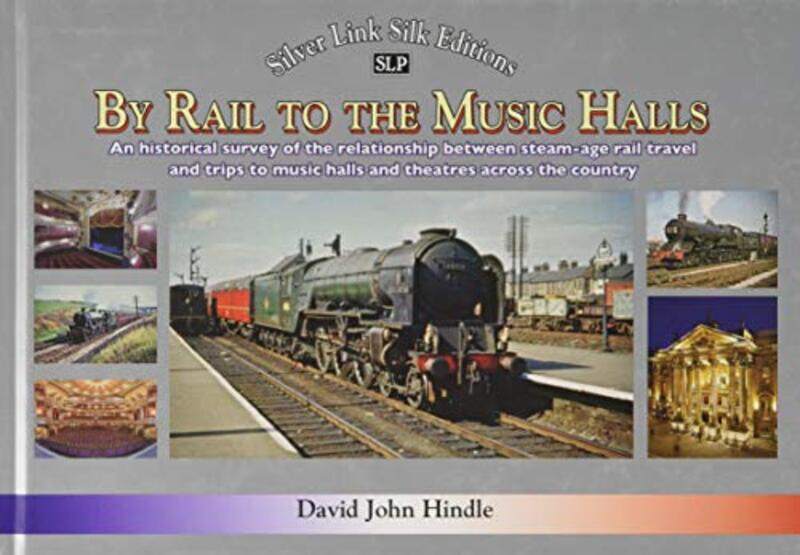 

BY RAIL TO THE MUSIC HALLS by David Hindle-Hardcover