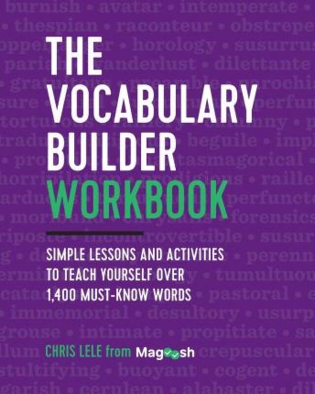 The Vocabulary Builder Workbook: Simple Lessons and Activities to Teach Yourself Over 1,400 Must-Kno.paperback,By :Lele Chris