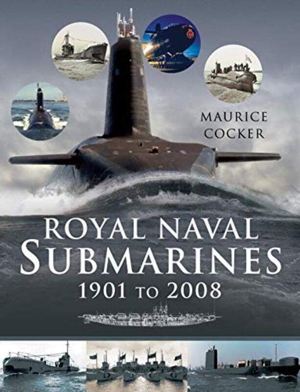 

Royal Naval Submarines 1901 to 2008 by Maurice Cocker-Paperback