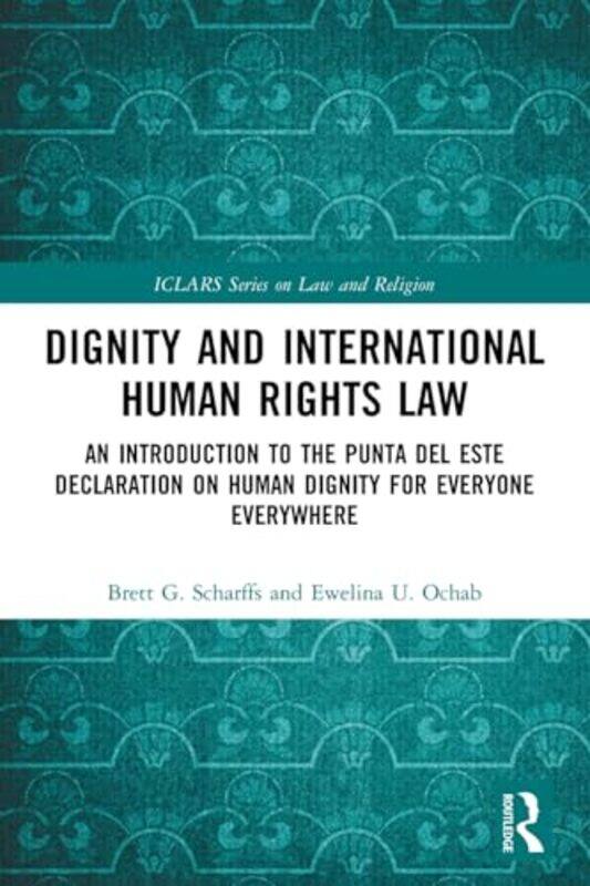 

Dignity and International Human Rights Law by Brett ScharffsEwelina Ochab-Paperback