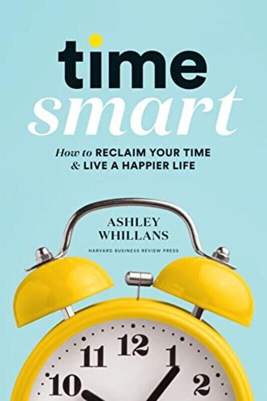 

Time Smart by Ashley Whillans-Hardcover