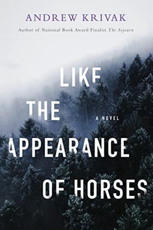 

Like the Appearance of Horses by Andrew Krivak-Hardcover